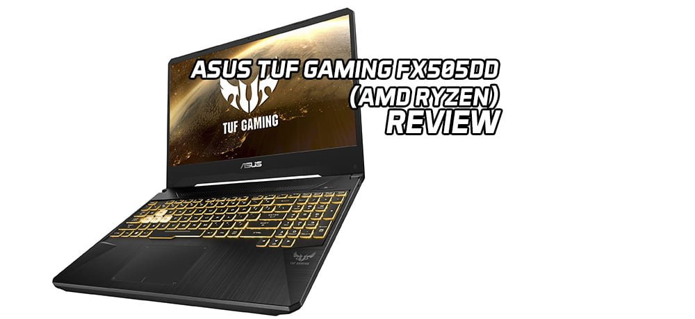 ASUS TUF Gaming FX505DD (AMD Ryzen) Laptop - Review